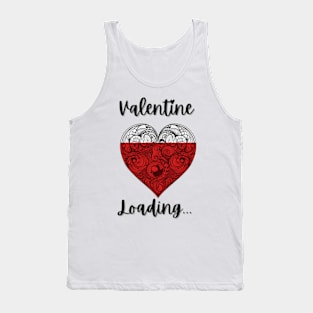 Valentine loading... Tank Top